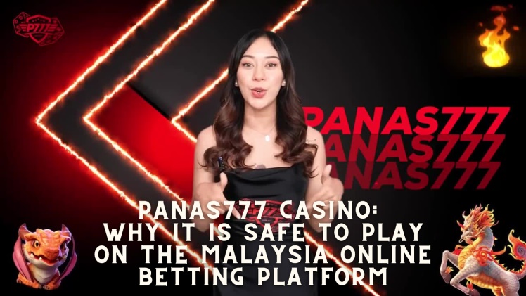 Panas777 : Why It Is Safe To Play On The Malaysia Online Platform