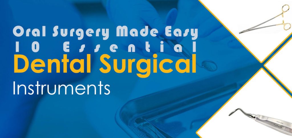 Oral Surgery Made Easy 10 Essential Oral Surgical Instruments