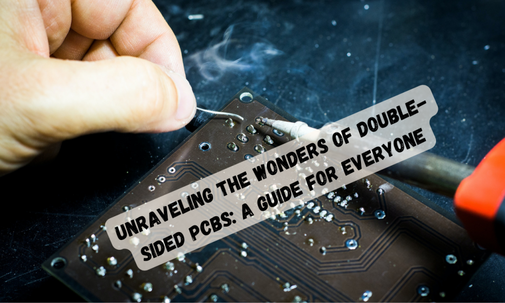 Unraveling the Wonders of Double-Sided PCBs: A Guide for Everyone